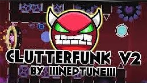 [MEDIUM DEMON] Clutterfunk V2 by Neptune 100%!