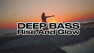 Deep Bass - Rise And Glow 