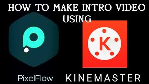 PixelFlow/Kinemaster Cinematic Intros