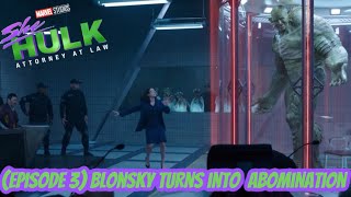She-Hulk Episode 3 Blonsky Turns Into Abomination Scene