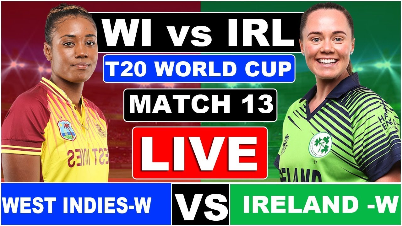 live women t20 world cup west indies women ireland women match 13 live