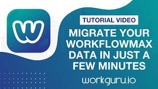 WorkflowMax to WorkGuru One-Click Migration (Preview)