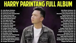 HARRY PARINTANG  FULL ALBUM * LAGU lAGU NOSTALGIA BIKIN BAPER 2021 ❤️