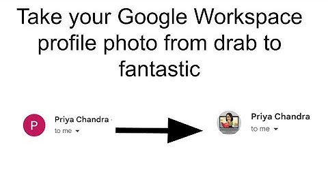 How to change your profile picture in Google Workspace - the right way