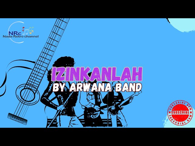 Izinkanlah by Arwana Band class=