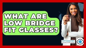 What Are Low Bridge Fit Glasses? - Optometry Knowledge Base