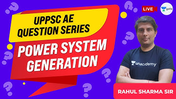 UPPSC AE Question Series | Power System Generation | Power Systems | Lec 1 | Rahul Sir