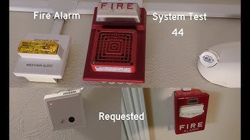 Fire Alarm System Test 44: Requested