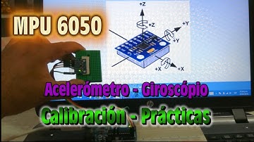 MPU 6050 Acelerometro y Giroscopio - Calibracion - Practicas