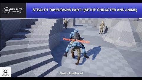 UE4 Stealth TakeDowns(Part-1) UE4Tuts For You#UE4tuts#UE4