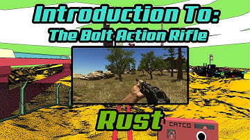 Introduction To: The Bolt Action Rifle - Rust Alpha