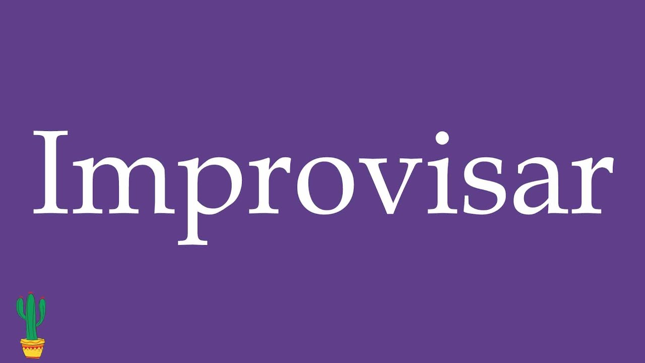 How to Pronounce ''Improvisar'' (To Improvise) Correctly in Spanish 🇲🇽