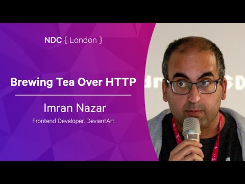 Imran Nazar - Brewing Tea Over HTTP - NDC London 2022