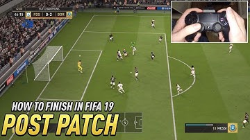 HOW TO FINISH IN FIFA 19 AFTER THE PATCH - NEW META SHOOTING TUTORIAL