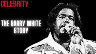 Celebrity Underrated  The Barry White Story
