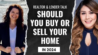 Should You Buy or Sell Your Home in 2024?