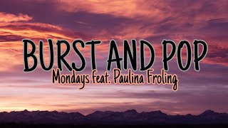 Video thumbnail of "BURST AND POP (lyrics) | Mondays feat. Paulina Froling"