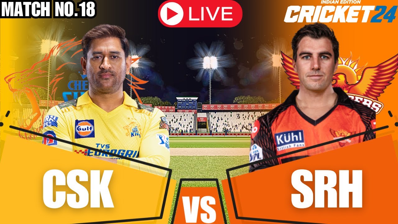 CSK Vs SRH Live | CSK Vs SRH IPL 2024 Live Match | Cricket 24 - YouTube