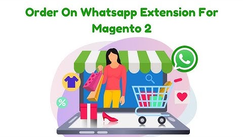 Webiators- Order On WhatsApp Extension For Magento 2