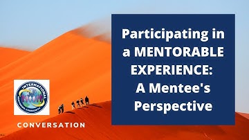 A MENTORABLE EXPERIENCE: A Mentee