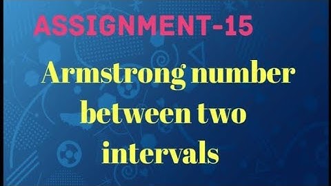 Assignment -15... Armstrong number between two intervals...#nxtwave #viral #codingpractice