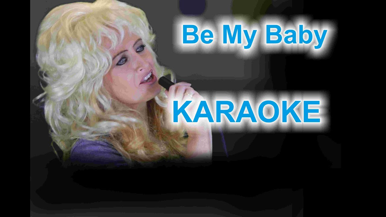 Be My Baby - Karaoke Be My Baby - Karaoke