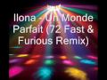 Ilona - Un Monde Parfait (72 Fast & Furious Remix)
