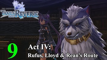 【Trails into Reverie】 Ep #9 | Act IV: Rufus, Lloyd, Rean