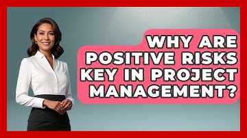 Why Are Positive Risks Key In Project Management? - The Project Manager Toolkit
