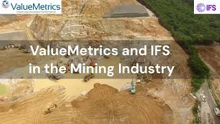 ValueMetrics and IFS ERP solution for Mining Industry