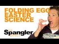 The Spangler Effect - Folding Egg Easter Science Season 02 Episode 02