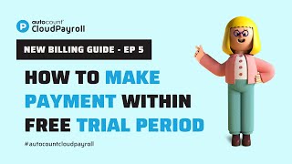 CLOUD PAYROLL - How to Make Payment Within Free Trial Period【Malay + 中文 subtitle available】