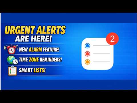 iOS 26 Reminders App: NEW Urgent Alarms, Time Zone Feature & Smart Lists