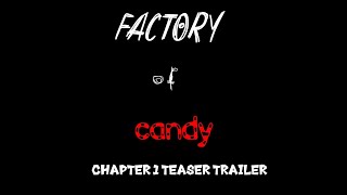 Factory Of Candy Chapter 1 Oficial Teaser Trailer