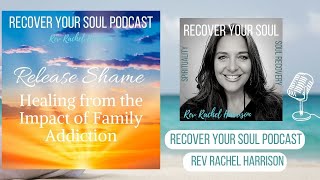 Al-Anon Hope for Today and Releasing Shame: Healing from the Impact of Family Addiction