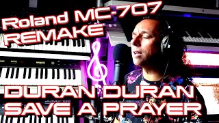 Duran Duran - Save A Prayer - Remake on Roland MC-707