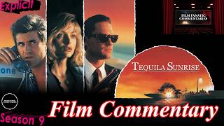 Tequila Sunrise (1988) - Film Fanatic Commentary - Season 9