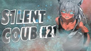 S1LENT COUB #21 / амв / anime amv / amv coub / аниме