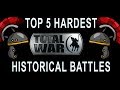 Top 5 hardest total war historical battles