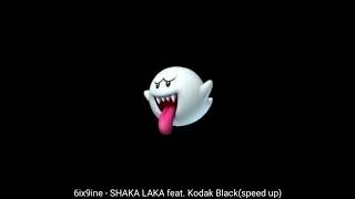 6ix9ine - SHAKA LAKA feat. Kodak Black (speed up)