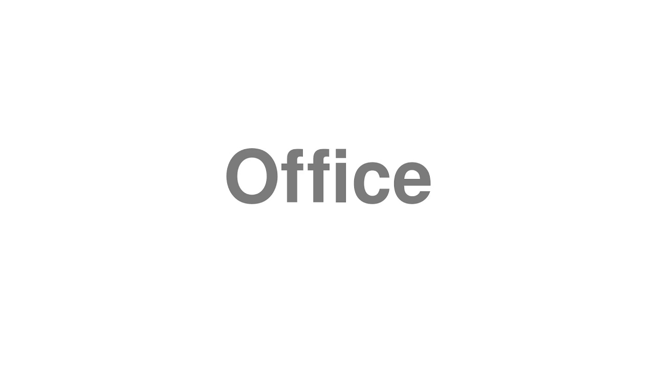 How to Pronounce "Office"