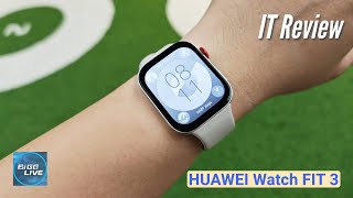 รีวิว HUAWEI Watch FIT 3 สมาร์ทวอชท์จอเหลี่ยม ที่ครบเครื่องกว่าเดิม | IT Review