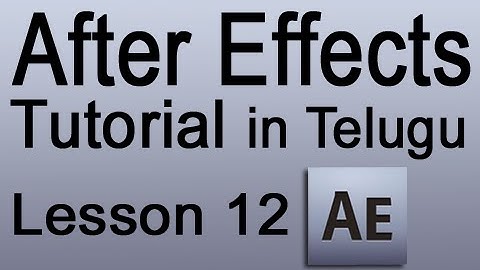Adobe After Effects CS4 Tutorial in Telugu - Lesson 12