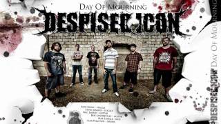 Video thumbnail of "Despised Icon - Day Of Mourning"