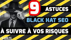 9 astuces RÉFÉRENCEMENT BLACK HAT à suivre à vos risques