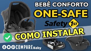 Bebê Conforto One-Safe Safety 1St Como Instalar No Carro Vídeo Na Prática