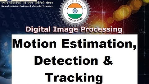 DIP 9 Motion Estimation, Detection & Tracking