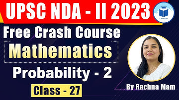 UPSC NDA- II | Free Crash Course | Mathemetics | Probility | Class- 27 | Civilstap