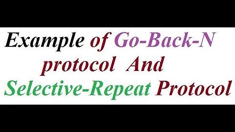 Example of Go-Back-N protocol And Selective-Repeat Protocol