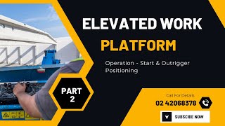 How to Operate The AOTA EWP Part 2 - Starting and Extending Stabilising Outriggers